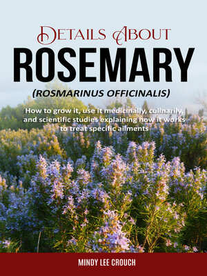 cover image of Details About Rosemary (Rosmarinus Officinalis)